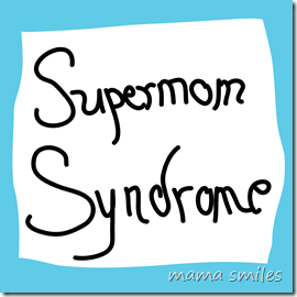 Supermom Syndrome